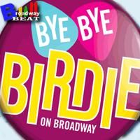 TV: Broadway Beat Sneak Peek of BYE BYE BIRDIE's Big Opening Night!