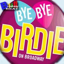TV: Broadway Beat Sneak Peek of BYE BYE BIRDIE's Big Opening Night!