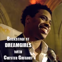 TV: Backstage at DREAMGIRLS with Chester Gregory Video