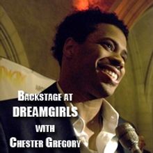 TV: Backstage at DREAMGIRLS with Chester Gregory