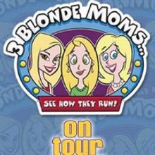 Bethesda Theatre Presents The D.C. Area Premiere Of 3 Blonde Moms 6/17-6/28
