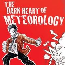 The Assembly's THE DARK HEART OF METEOROLOGY To Play at UNDER St. Marks Beginning 9/2