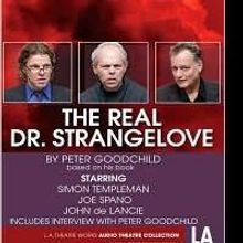 Hear THE REAL DR. STRANGELOVE On The L.A. Theatre Works' Radio Theater Series 10/3
