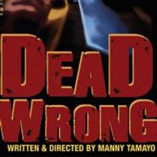 DEAD WRONG Opens At Chicago's Factory Theater 6/26, Runs Through 8/1