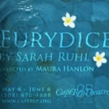 Cape Rep Presents Sarah Ruhl's EURYDICE 5/6-6/6