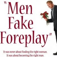 Mike Dugan's MEN FAKE FOREPLAY Plays the Meyer Theatre, 2/13