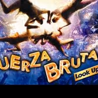 Tickets to Chicago Engagement of FUERZA BRUTA Go On Sale March 12