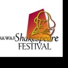 Hawaii Shakespeare Festival Announces Auditions for Its 9th Season, 4/10-4/17