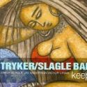 The Stryker/Slagle Band Announces Upcoming Appearances and New CD, 4/17-6/19