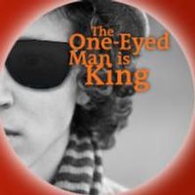 OpenStage Theatre Presents THE ONE-EYED MAN IS KING, 10/31-11/28
