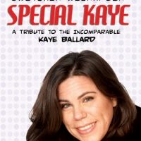 A TRIBUTE TO THE INCOMPARABLE KAYE BALLARD Receives Extenstion at The Metropolitan…