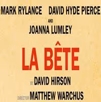 LA BETE w/ Hyde Pierce, Rylance & Lumley to Hit UK & Bway