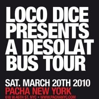 Loco Dice Presents 'A Desolat Bus Tour' at Pacha NY, 3/20