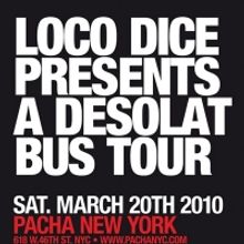 Loco Dice Presents 'A Desolat Bus Tour' at Pacha NY, 3/20