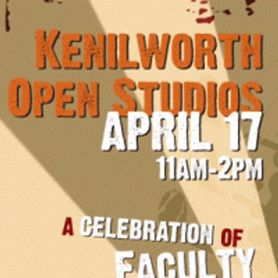 Kenilworth Open Studios Present Celebration of Faculty and Students 4/17