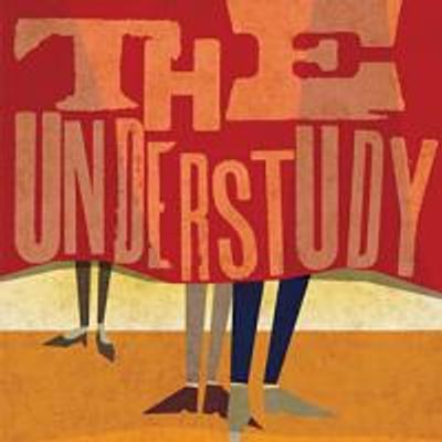 THE UNDERSTUDY Opens at Off-Broadway at the Laura Pels Theatre, Runs 11/5-1/3