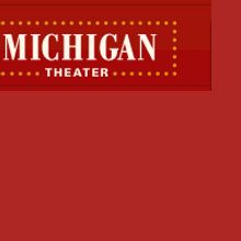 Michigan Theatre Announces Upcoming Weekend Schedule