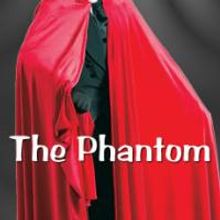 THE PHANTOM Comes To The Magic Theatre From 8/22 To 9/5