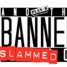 Plan-B Hosts Annual Fund Raiser, AND THE BANNED SLAMMED ON, 5/1