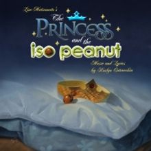 Ohi'a Productions Presents THE PRINCESS AND THE ISO PEANUT, 4/9-4/18