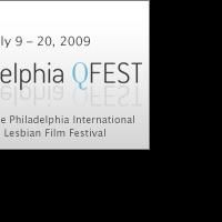 Philly's QFest Announces Opening & Closing Films; Festival Runs 7/9 Thru 7/20