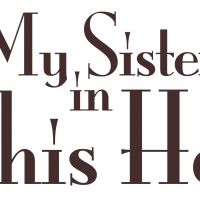 Deaf West Theatre Presents MY SISTER IN THIS HOUSE 4/10-5/30