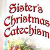 SISTER'S CHRISTMAS CATECHISM Brings the Holiday Spirit to The Downstairs Theatre at…