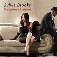 Sylvia Brooks Brings The Glamour Back With Debut CD Release DANGEROUS LIAISONS
