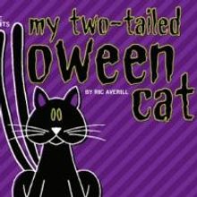 Lawrence Arts Center Presents MY TWO-TAILED HALLOWEEN CAT 11/22-11/30