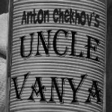 Citizens of the Universe Presents UNCLE VANYA, 5/13-22