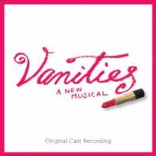 VANITIES: A NEW MUSICAL Cast Recording Gets December 15 Release