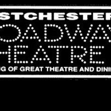 Westchester Broadway Theatre Announces Upcoming Events