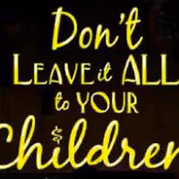 Stuart Joins Dybas, Franz And Stern In 'DON'T LEAVE IT ALL TO YOUR CHILDREN!' At…