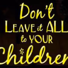 Stuart Joins Dybas, Franz And Stern In 'DON'T LEAVE IT ALL TO YOUR CHILDREN!' At…