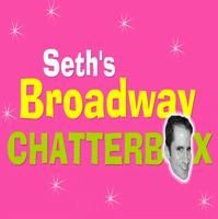 TV: Seth's Chatterbox with 'Broadway's Stars of Tomorrow'