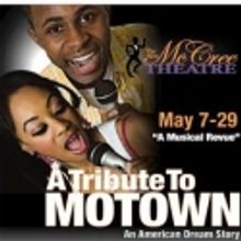 A TRIBUTE TO MOTOWN Continues at McCree through May 29