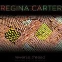 Regina Carter's 'Reverse Thread' Now Available for Purchase