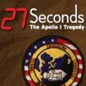 27 SECONDS Apollo 1 Exhibit Opens at Intrepid- June 12