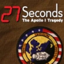 27 SECONDS Apollo 1 Exhibit Opens at Intrepid- June 12