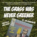 GRASS WAS NEVER GREENER Premieres at Richmond Shepard Through May 30