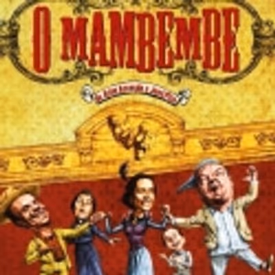 O MAMBEMBE: A 1904 BRAZILIAN MUSICAL REVIVED IN RIO!
