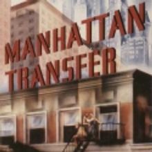 MANHATTAN TRANSFER Opens at Shell Theatre, 7/17