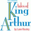 KING ARTHUR Plays Water Works Theatre Company, 7/27-8/8