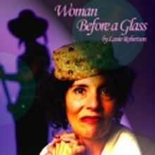 Performance Network Theatre Presents WOMAN BEFORE A GLASS, 8/5-9/5