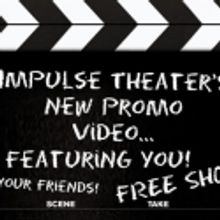 Be a Part of Impulse's Promo Video, Free Show, 7/30