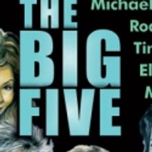 The Barnyard Theatre's Present THE BIG FIVE Thru 8/29