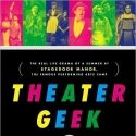 BOOK SPOTLIGHT - THEATER GEEK: The Real Life Drama of a Summer at Stagedoor Manor, th
