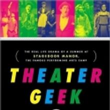 BOOK SPOTLIGHT - THEATER GEEK: The Real Life Drama of a Summer at Stagedoor Manor…