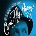 COME FLY AWAY to Close September 5