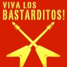 BWW Rewviews: Fringe: Viva Los Bastarditos! - The Power of Rock